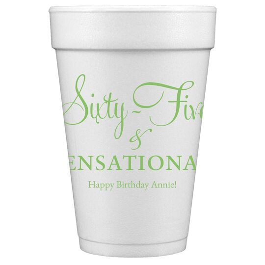 Sixty-Five & Sensational Styrofoam Cups